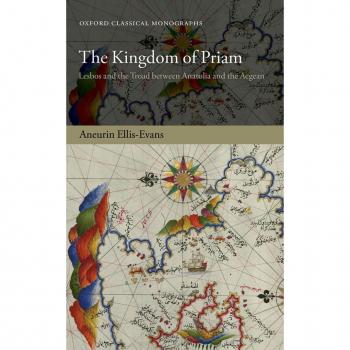 The Kingdom of Priam: Lesbos and the Troad between Anatolia and the Aegean EPUB