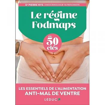 Pierre Nys Le Régime Fodmaps En 50 Clés: Les Essentiels De L'Alimentation Anti-Mal De Ventre