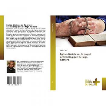 Aris, Patrick: Église disciple ou le projet ecclésiologique de Mgr. Romero