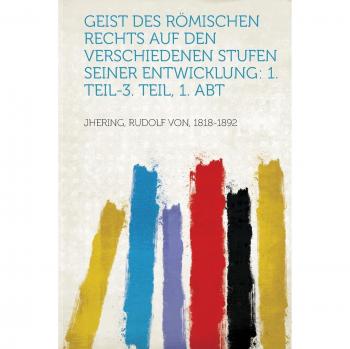Geist Des Romischen Rechts Auf Den Verschiedenen Stufen Sein