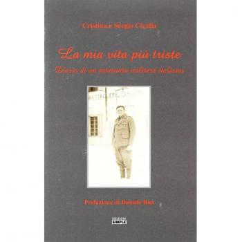 La mia vita più triste. Diario di un itinerario militare italiano