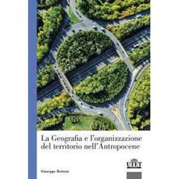 La geografia e l'organizzazione del territorio nell'antropocene