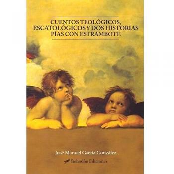 Cuentos teológicos, escatológicos y dos historias pías con estrambote