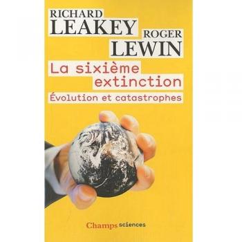La sixième extinction : Evolution et catastrophes
