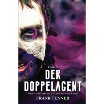 Der Doppelagent: Eine Geschichte aus der Zeit der zwei Reiche