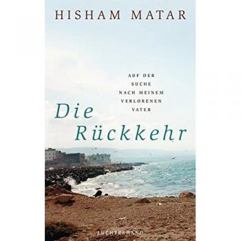 Die Rückkehr: Auf der Suche nach meinem verlorenen Vater