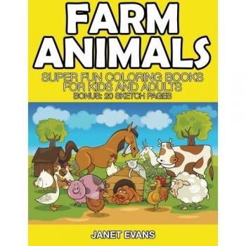 Farm Animals: Super Fun Coloring Books For Kids And Adults