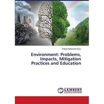 Environment: Problems, Impacts, Mitigation Practices and Education