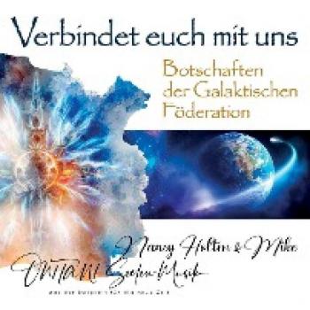 VERBINDET EUCH MIT UNS. Botschaften der Galaktischen Föderation: Channelings zum Großen Erwachen