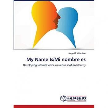 My Name Is/Mi nombre es: Developing Internal Voices in a Quest of an Identity