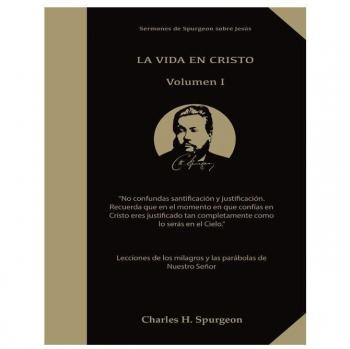 La Vida en Cristo: Lecciones de los Milagros y Parábolas de Nuestro Señor Jesús
