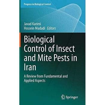 Biological Control of Insect and Mite Pests in Iran: A Review from Fundamental and Applied Aspects (Progress in Biological Control, 18, Band 18)