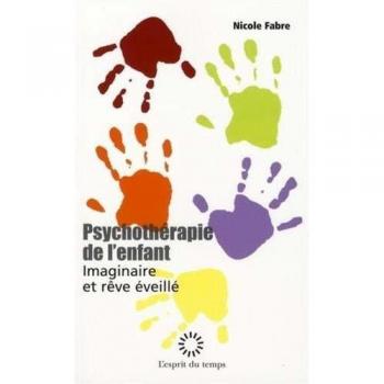 Psychothérapie de l'enfant: Imaginaire et rêve éveillé