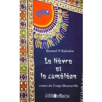 Le lièvre et le caméléon: Contes du Congo-Brazzaville von Bernard N'Kaloulou