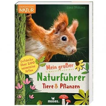 Mein großer Naturführer Tiere & Pflanzen