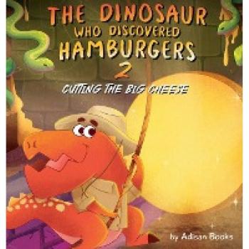 The Dinosaur Who Discovered Hamburgers 2