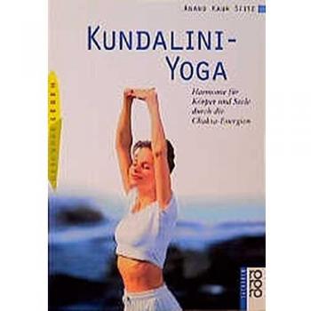 Kundalini-Yoga: Harmonie für Körper und Seele durch die Chakra-Energien