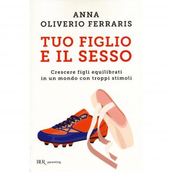 Tuo figlio e il sesso. Crescere figli equilibrati in un mondo con troppi stimoli