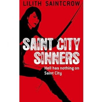 Lilith Saintcrow Saint City Sinners: The Dante Valentine Novels: Book Four: A Dante Valentine Novel: Book Four