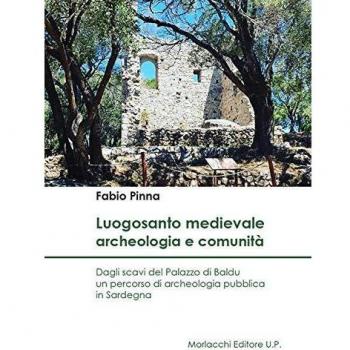Luogosanto medievale: archeologia e comunità. Dagli scavi del Palazzo di Baldu un percorso di archeologia pubblica in Sardegna