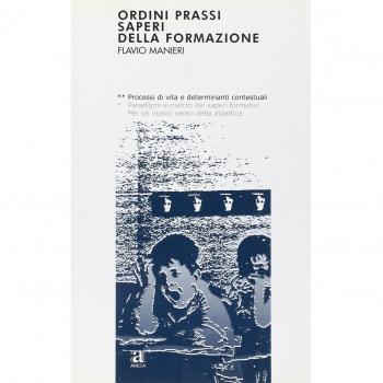 Ordini, prassi, saperi della formazione. Processi di vita e determinanti contestuali