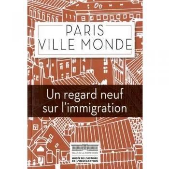 Paris ville monde : Un regard neuf sur l'immigration