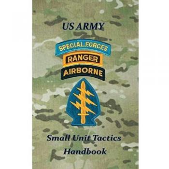 US Army Small Unit Tactics Handbook