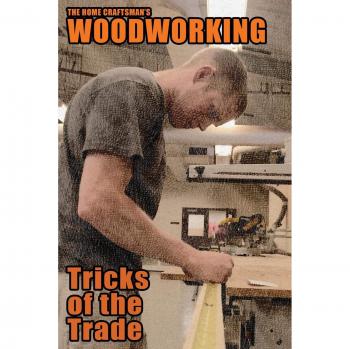 The Home Craftsman's Woodworking Tricks of the Trade