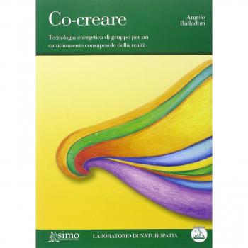 Co-creare. Tecnologia energetica di gruppo per un cambiamento consapevole della realtà. Con CD Audio