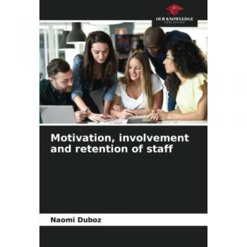 Motivation, involvement and retention of staff