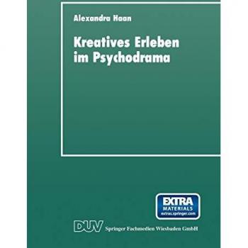 Kreatives Erleben im Psychodrama: Zum Kreativitätskonzept In Der Psychotherapie (German Edition)