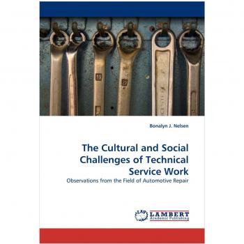 The Cultural and Social Challenges of Technical Service Work: Observations from the Field of Automotive Repair