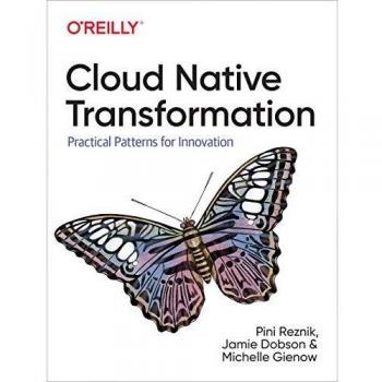 Reznik, P: Cloud Native Transformation: Practical Patterns for Innovation