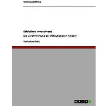 Ethisches Investment: Die Verantwortung der institutionellen Anleger