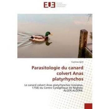 Parasitologie du canard colvert Anas platyrhynchos: Le canard colvert Anas platyrhynchos