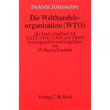 Die Welthandelsorganisation: Alle Texte einschließlich GATT (1994), GATS und TRIPS (Beck'sche Textausgaben)