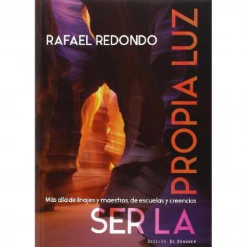 Ser la propia luz. Más allá de linajes y maestros, de escuelas y creencias