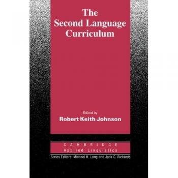 The Second Language Curriculum (Cambridge Applied Linguistics)