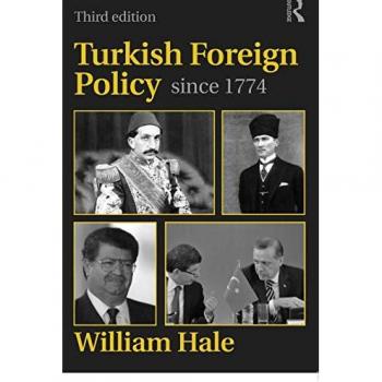 Turkish Foreign Policy Since 1774 by William Hale: New