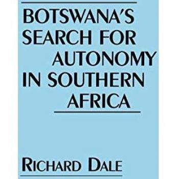 Botswana's Search for Autonomy in Southern Africa,  Contributions in Political Science