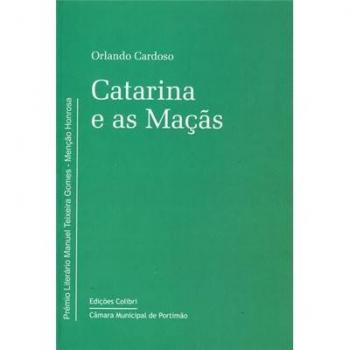 Catarina e as maçãs(prémio manuel teixeira gomes)