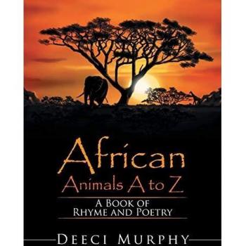 African Animals A-Z: A Book of Rhyme and Poetry