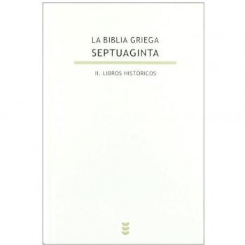 La biblia griega: ii. Libros históricos (Tapa dura).