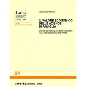 Il valore economico delle aziende di famiglia. Dinamiche di formazione e criteri