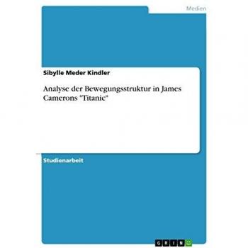 Analyse der Bewegungsstruktur in James Camerons Titanic