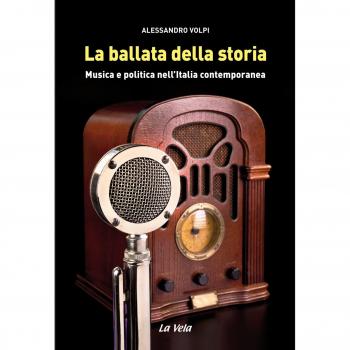 La ballata della storia. Musica e politica nell'Italia contemporanea