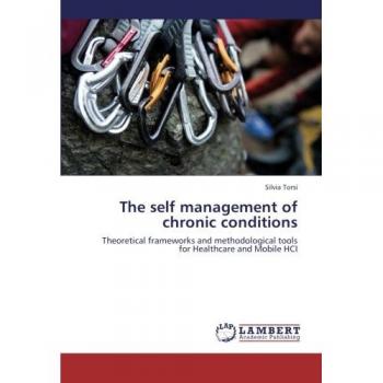 The self management of chronic conditions: Theoretical frameworks and methodological tools for Healthcare and Mobile HCI