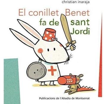 El conillet Benet fa de Sant Jordi (Tapa dura).