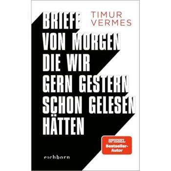 Briefe von morgen, die wir gern gestern schon gelesen hätten