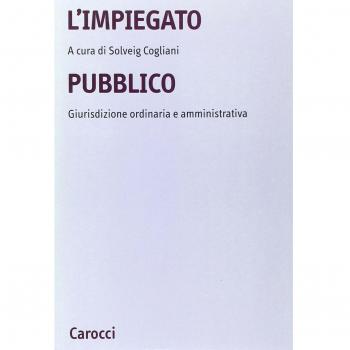 L'impiegato pubblico. Giurisdizione ordinaria e amministrativa